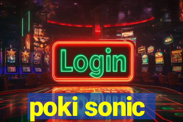 poki sonic